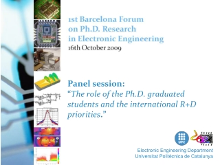 Panel session: “ The role of the Ph.D. graduated students and the international R+D priorities .”