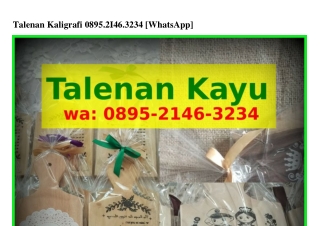 Talenan Kaligrafi ౦895~ᒿ1ᏎᏮ~3ᒿ3Ꮞ(WA)