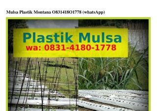 Mulsa Plastik Montana ౦8౩I•ㄐI8౦•Iᜪᜪ8[WA]