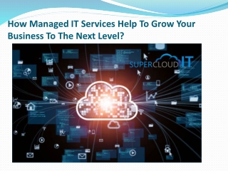 How Managed IT Services Help To Grow Your Business To The Next Level?