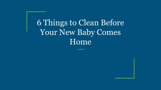 6 Things to Clean Before Your New Baby Comes Home