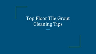 Top Floor Tile Grout Cleaning Tips