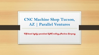 CNC Machine Shop Tucson, AZ | Parallel Ventures