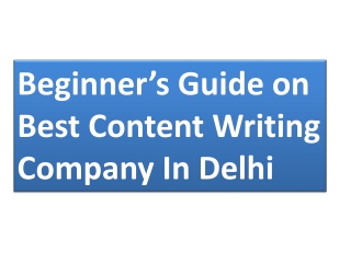 Beginner’s Guide on Best Content Writing Company In Delhi