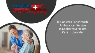 Jansewa Panchmukhi Ambulance Service in Kanke Your Health Care provider