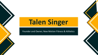 Talen Singer - A Highly Collaborative Professional