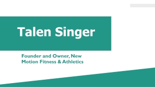 Talen Singer - A Motivated and Organized Professional