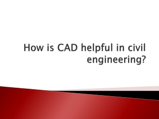 How is CAD helpful in civil engineering