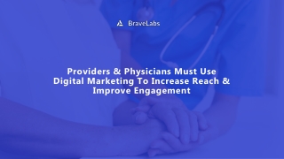 Digital marketing for medical practices | BraveLabs