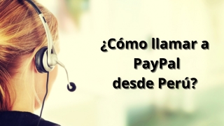 ¿Cómo llamar a Paypal desde Perú?