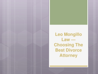 Leo Mongillo Law — Choosing The Best Divorce Attorney