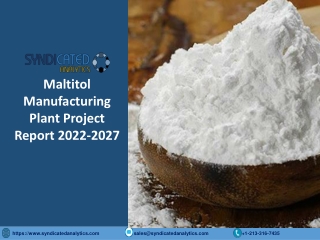 Maltitol Project Report 2022-2027: Plant Setup, Manufacturing Process, Industry