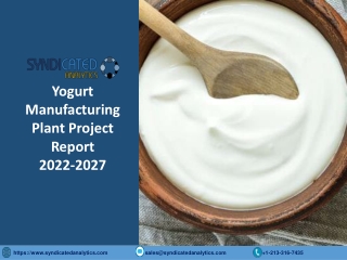 Yogurt Plant Project Report 2022-2027: Cost And Revenue, Business Plan