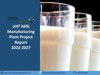 UHT Milk Manufacturing Plant Project Report 2022-2027: Industry Trends