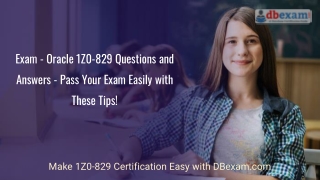 Exam - 1Z0-829 Questions and Answers - Pass Your Exam Easily with These Tips!