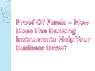 Proof Of Funds – How Does The Banking Instruments Help Your Business Grow?