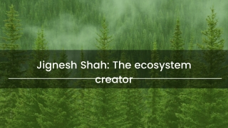 Jignesh Shah The ecosystem creator