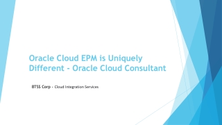 Oracle Cloud EPM is Uniquely Different - Oracle Cloud Consultant