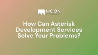How Can Asterisk Development Services Solve Your Problems?