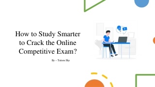 How to Study Smarter to Crack the Online Competitive Exam