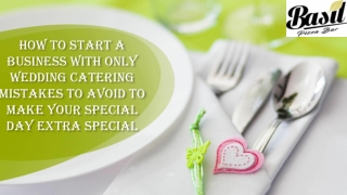 How To Start A Business With Only Wedding Catering Mistakes To Avoid To Make Your Special Day Extra Special