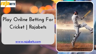 Play Online Betting For Cricket Rajabets