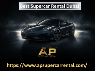 Best Supercar Rental Dubai- Luxury Supercars in Dubai