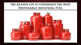 The Reason LPG Is Considered The Most Preferable Industrial Fuel