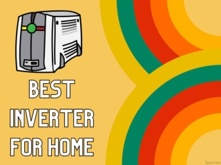 How to Choose the Best Inverter For Home?