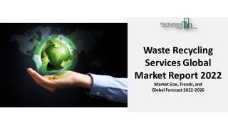 Waste Recycling Services Market 2022 : Trends, Top Companies And Forecast 2031