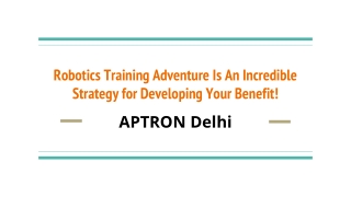 Robotics Training Adventure Is An Incredible Strategy for Developing Your Benefit!