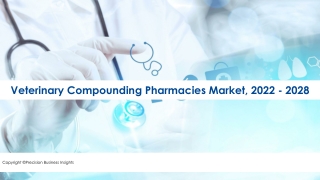 Veterinary Compounding Pharmacies Market Key Development And Forecasts Till 2028