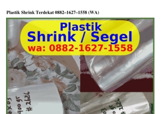 Plastik Shrink Terdekat O88ᒿ–16ᒿᜪ–1558{WA}