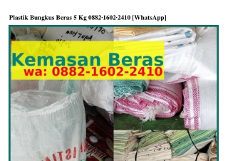 Plastik Bungkus Beras 5 Kg O88ᒿ•IϬOᒿ•ᒿㄐIO{WhatsApp}