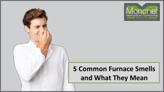 5 Common Furnace Smells and What They Mean