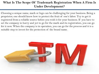 What Is The Scope Of Trademark Registration When A Firm Is Under Development