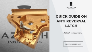 A Short Guide to Anti Reversal Latch