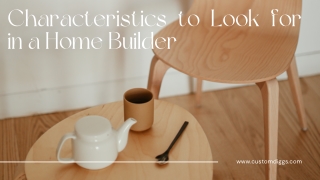 Characteristics to Look for in a Home Builder