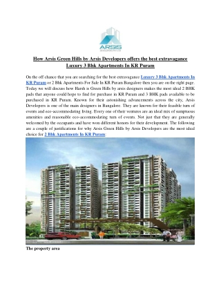 How Arsis Green Hills by Arsis Developers offers the best extravagance Luxury 3 Bhk Apartments In KR Puram