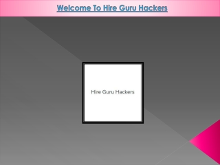 Hacker For Hire - Hire Guru Hackers