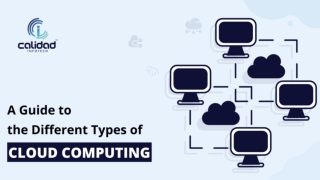 A Guide to the Different Types of Cloud Computing_Calidad infotech