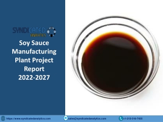 Project Report On Soy Sauce Manufacturing Plant 2022-2027: Plant Setup, Business