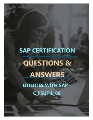 UTILITIES WITH SAP (C_FSUTIL_60) FREE QUESTIONS AND ANSWERS PDF