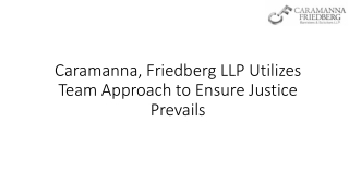 Caramanna, Friedberg LLP Utilizes Team Approach to Ensure Justice Prevails