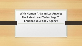 Homan Ardalan Los Angeles The Latest Lead Technology To Enhance Your SaaS Agency