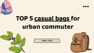 TOP 5 casual bags for urban commuter