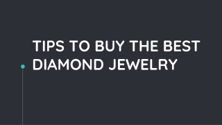 Tips to Buy The Best Diamond Jewelry