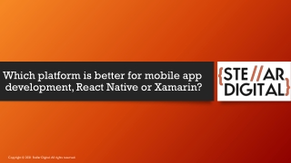 Which platform is better for mobile app development, React Native or Xamarin