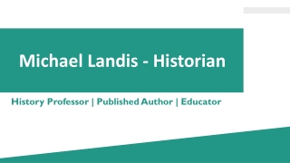 Michael Landis - Historian - A Goal-focused Professional