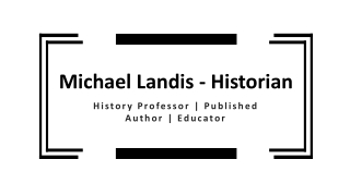 Michael Landis - Historian - A Resourceful Professional